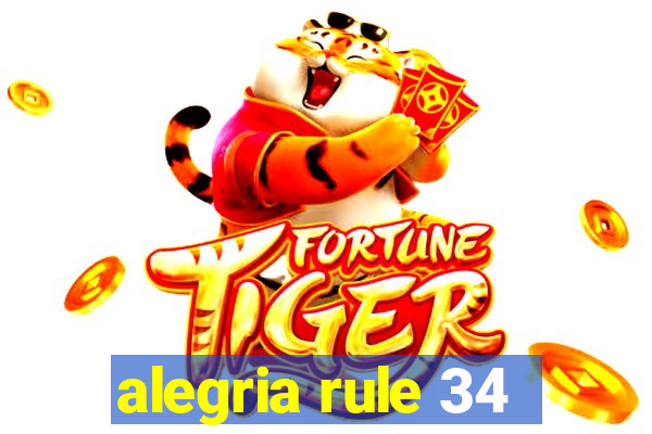 alegria rule 34